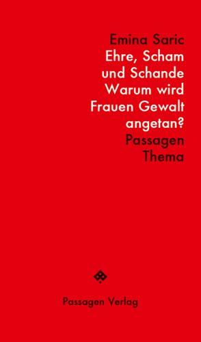 Ehre, Scham und Schande: Warum wird Frauen Gewalt angetan? (Passagen Thema)