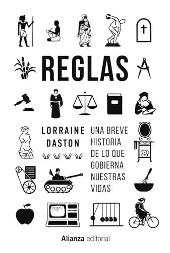 Reglas: Una breve historia de lo que gobierna nuestras vidas (Alianza Ensayo)