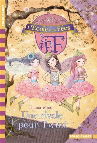 L'école des fées. Vol. 7. Une rivale pour Twini