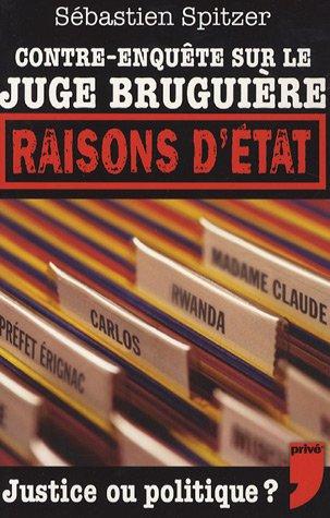 Raisons d'Etat : contre-enquête sur le juge Bruguière