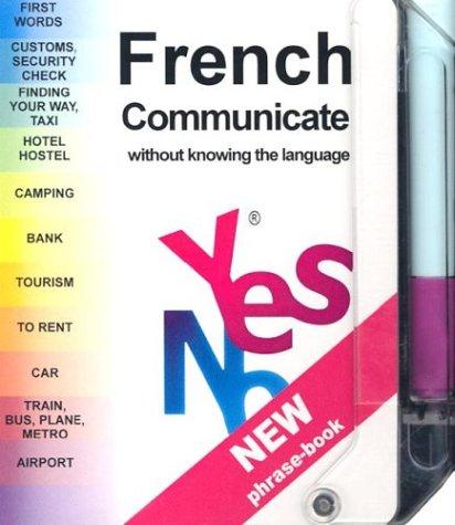 Yes no : french, communicate without knowing the language