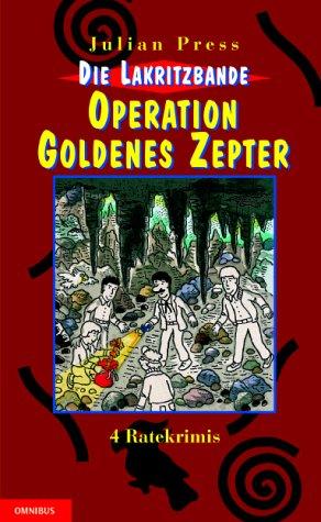 Die Lakritzbande. Operation goldenes Zepter