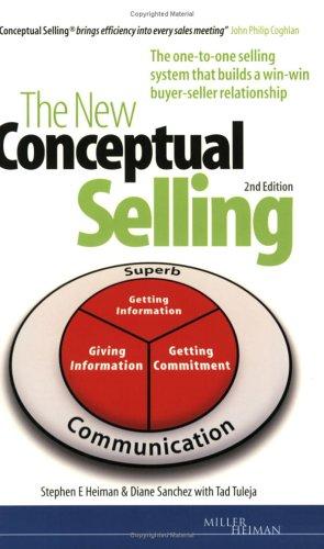 New Conceptual Selling: The Most Effective and Proven Method for One-to-one Sales Planning (Miller Heiman Series)