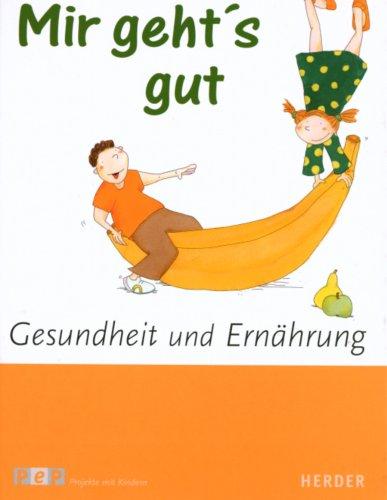 Mir geht's gut - Gesundheit und Ernährung