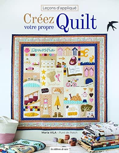 Leçons d'appliqué : créez votre propre quilt