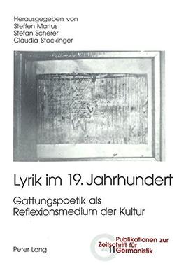 Lyrik im 19. Jahrhundert: Gattungspoetik als Reflexionsmedium der Kultur (Publikationen Zur Zeitschrift Fur Germanistik)