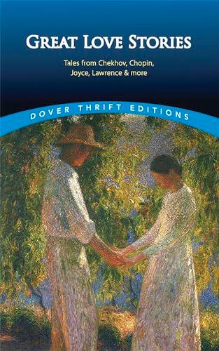 Great Love Stories (Dover Thrift Editions): Tales from Chekhov, Chopin, Joyce, Lawrence & More