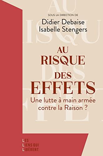 Au risque des effets : une lutte à main armée contre la raison ?