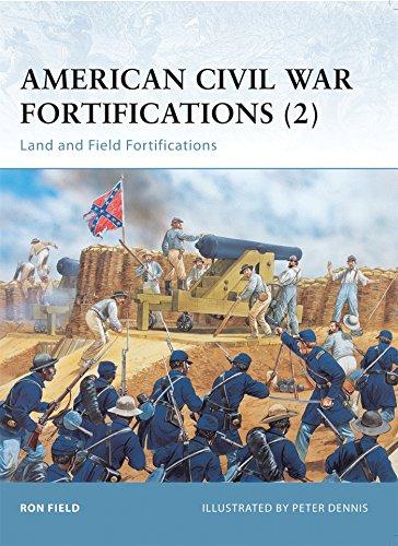 American Civil War Fortifications (2): Land and Field Fortifications (Fortress, Band 38)