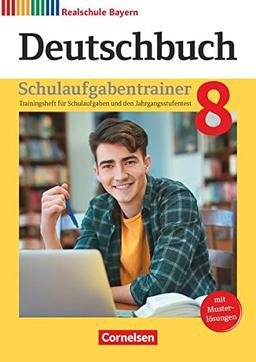 Deutschbuch - Realschule Bayern 2017: 8. Jahrgangsstufe - Schulaufgabentrainer mit Lösungen (Deutschbuch - Sprach- und Lesebuch: Realschule Bayern 2017)