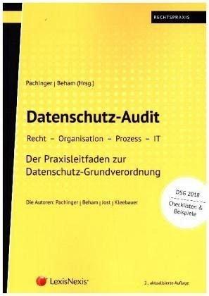 Datenschutz-Audit: Recht - Organisation - Prozess - IT (Rechtspraxis)