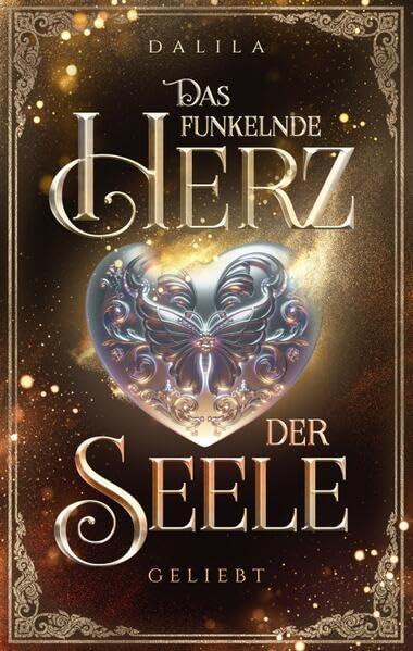 Das funkelnde Herz der Seele: Geliebt (Band 3) (Herzfunkel Trilogie, Band 3)