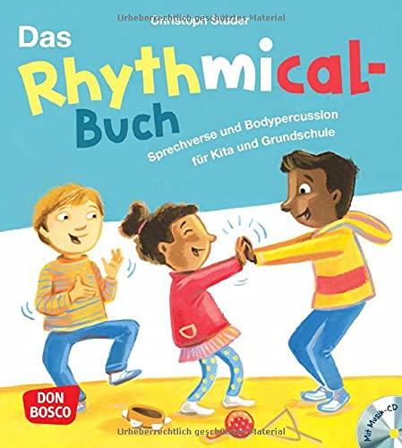 Das Rhythmical-Buch, m. Audio-CD: Sprechverse und Bodypercussion für Kita und Grundschule. Sprachförderung durch Musik und Bewegung: 33 rhythmische Sprechverse zur Rhythmusübung. Ein Praxisbuch