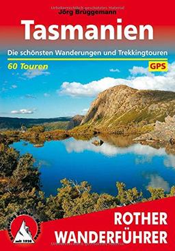 Tasmanien: Die schönsten Wanderungen und Trekkingrouten. 60 Touren. Mit GPS-Tracks. (Rother Wanderführer)