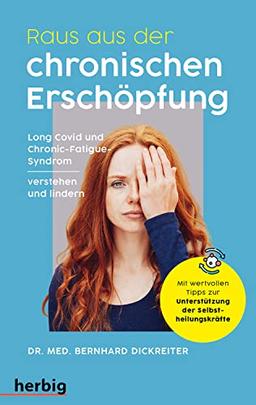 Raus aus der chronischen Erschöpfung: Long Covid und das Chronic Fatigue Syndrom verstehen und lindern