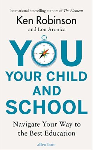 You, Your Child and School: Navigate Your Way to the Best Education