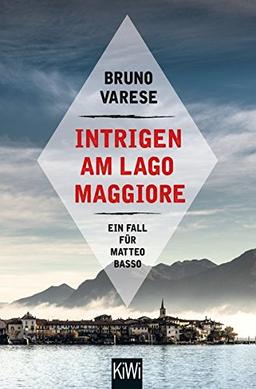 Intrigen am Lago Maggiore: Ein Fall für Matteo Basso (Matteo Basso ermittelt)