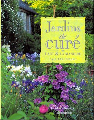 Jardins de curé : l'art et la manière