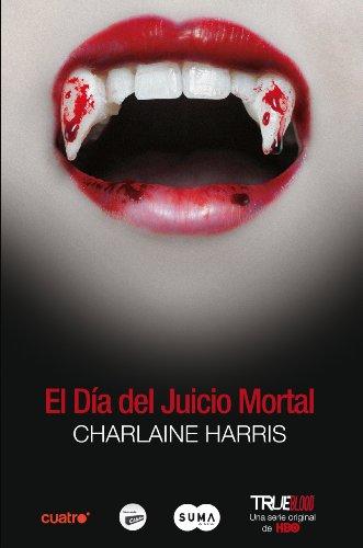 El día del juicio mortal: La undécima entrega de los libros escritos por Charlaine Harris que han inspirad (SUMA)