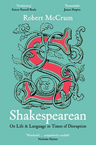 Shakespearean: On Life & Language in Times of Disruption