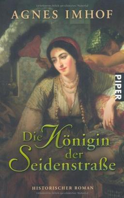 Die Königin der Seidenstraße: Historischer Roman