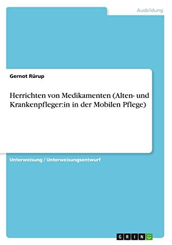 Herrichten von Medikamenten (Alten- und Krankenpfleger:in in der Mobilen Pflege)