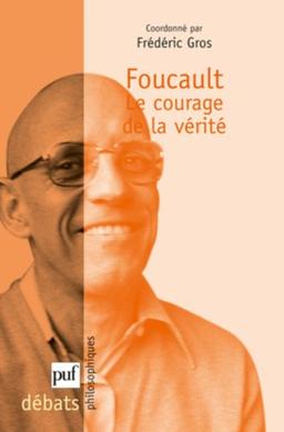 Foucault, le courage de la vérité