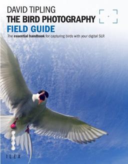 The Bird Photography Field Guide (Photographers Field Guides)