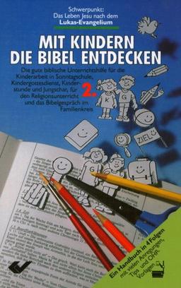 Mit Kindern die Bibel entdecken 2. Schwerpunkt Lukas-Evangelium: BD 2