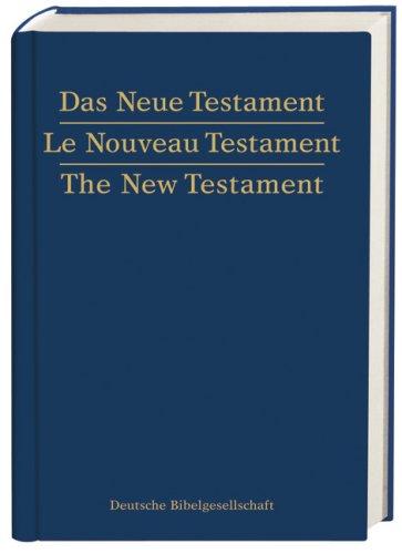 Das Neue Testament. Le Nouveau Testament. The New Testament