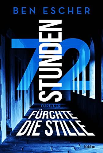 72 Stunden - Fürchte die Stille: Thriller