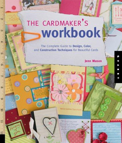 Cardmaker's Workbook: The Complete Guide to Design, Color, and Construction Techniques for Beautiful Cards