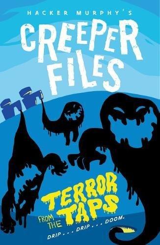 The Creeper Files 03: Terror from the Taps