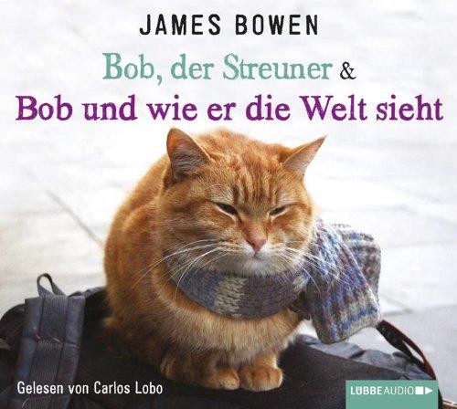 Bob, der Streuner & Bob und wie er die Welt sieht: Buch 1 & 2.