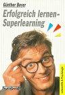 Schnell und erfolgreich lernen. Superlearning.