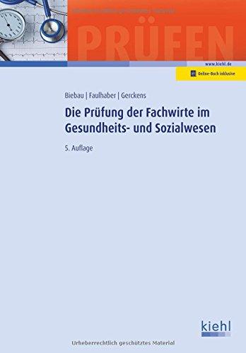 Die Prüfung der Fachwirte im Gesundheits- und Sozialwesen (Prüfungsbücher für Fachwirte und Fachkaufleute)