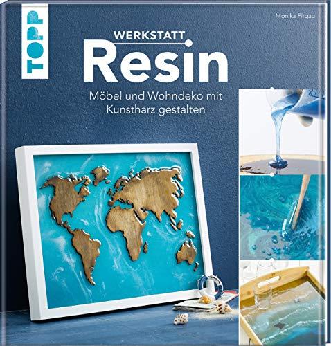 Werkstatt Resin: Möbel und Wohndeko mit Kunstharz gestalten