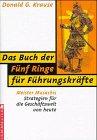 Das Buch der fünf Ringe für Führungskräfte. Meister Musashis Strategien für die Geschäftswelt von heute