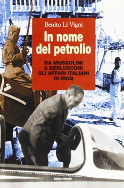 In nome del petrolio. Da Mussolini a Berlusconi gli affari italiani in Iraq (Primo piano)