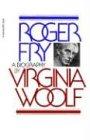 Roger Fry: A Biography (Harvest Book ; Hb338)