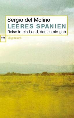 Leeres Spanien - Reise in ein Land, das es nie gab (Wagenbachs andere Taschenbücher)