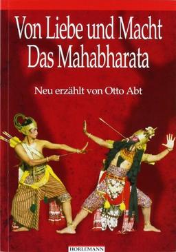 Von Liebe und Macht. Das Mahabharata