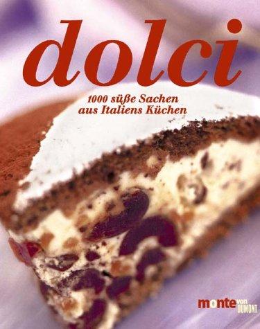 Dolci. 1000 süße Sachen aus Italiens Küche