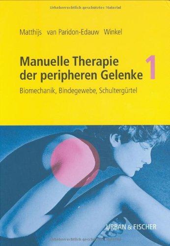 Matthijs, Manuelle Therapie der peripheren Gelenke in 3 Bänden, Bd. 1: Biomechanik, Bindegewebe, Schultergürtel