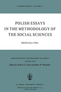 Polish Essays in the Methodology of the Social Sciences (Boston Studies in the Philosophy and History of Science, 29, Band 38)