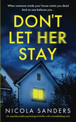 Don't Let Her Stay: An unputdownable psychological thriller with a breathtaking twist