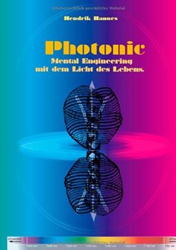 Photonic: Mental Engineering mit dem Licht des Lebens