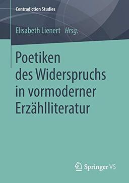 Poetiken des Widerspruchs in vormoderner Erzählliteratur (Contradiction Studies)