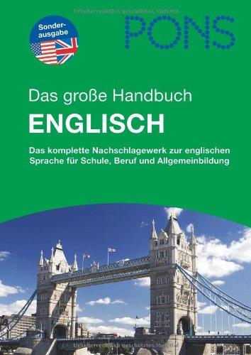 PONS Das große Handbuch Englisch: Grammatik, Verben, Wortschatz und Interkulturelles