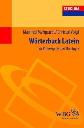 Wörterbuch Latein: Für Philosophie und Theologie